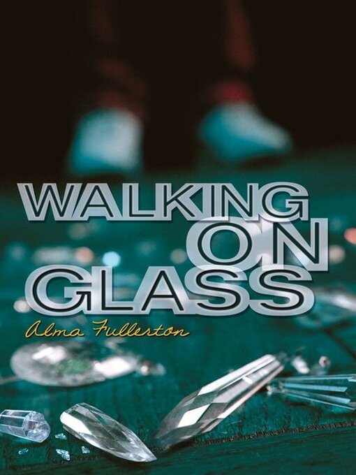 Title details for Walking on Glass by Alma Fullerton - Wait list